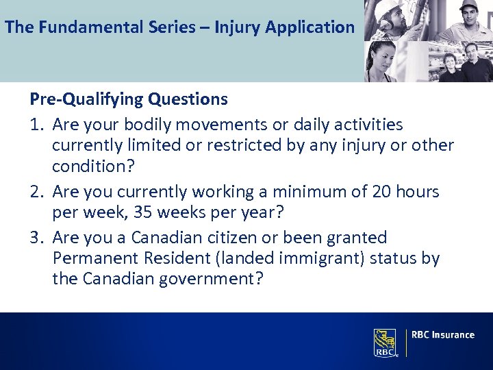 The Fundamental Series – Injury Application Pre-Qualifying Questions 1. Are your bodily movements or