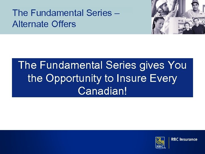 The Fundamental Series – Alternate Offers The Fundamental Series gives You the Opportunity to