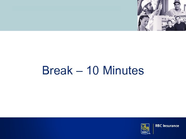 Break – 10 Minutes 