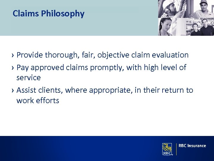 Claims Philosophy › Provide thorough, fair, objective claim evaluation › Pay approved claims promptly,