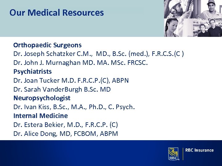 Our Medical Resources Orthopaedic Surgeons Dr. Joseph Schatzker C. M. , MD. , B.