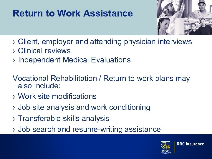 Return to Work Assistance › Client, employer and attending physician interviews › Clinical reviews
