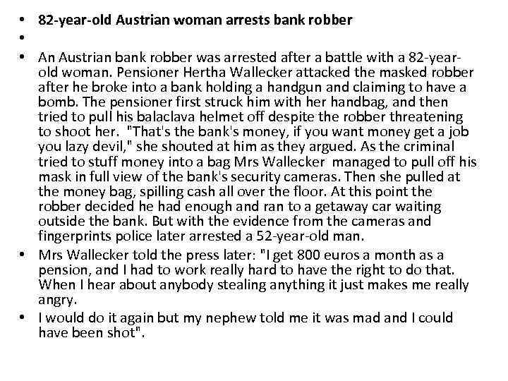  • 82 -year-old Austrian woman arrests bank robber • • An Austrian bank