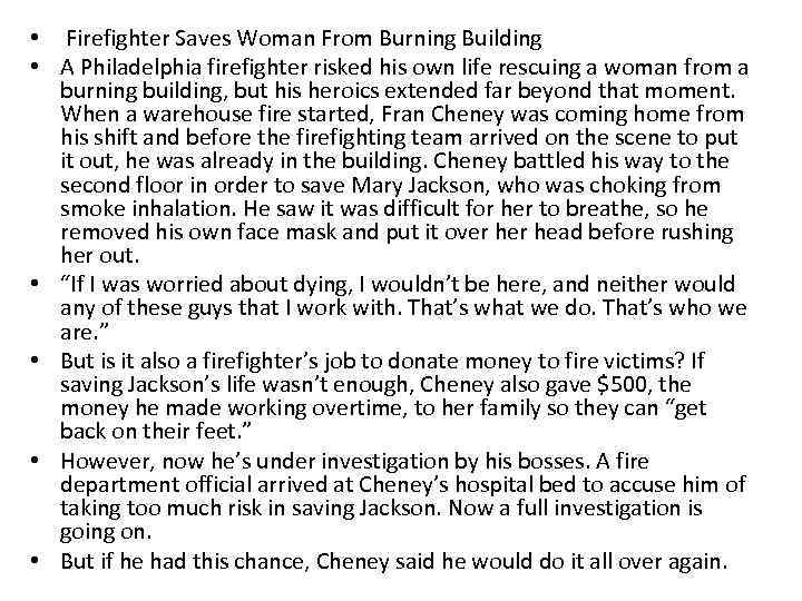  • Firefighter Saves Woman From Burning Building • A Philadelphia firefighter risked his