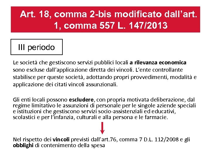 Art. 18, comma 2 -bis modificato dall’art. 1, comma 557 L. 147/2013 III periodo