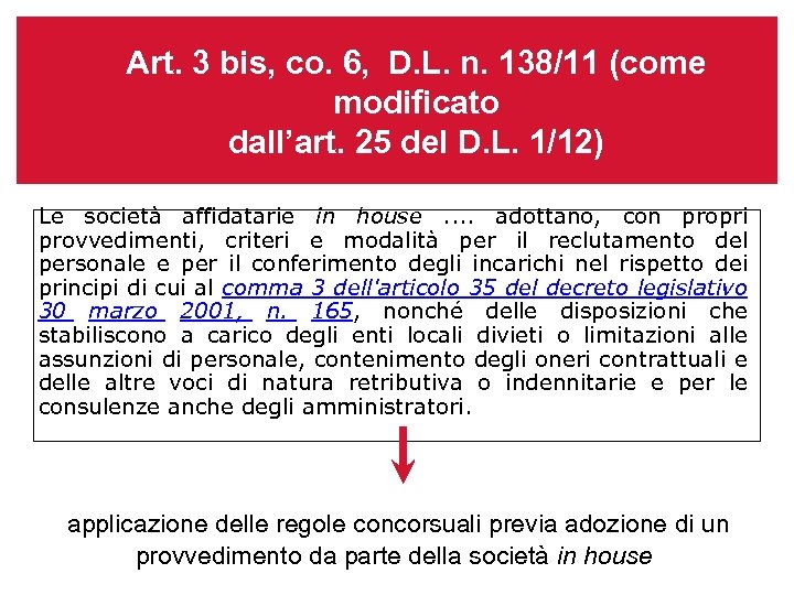 Art. 3 bis, co. 6, D. L. n. 138/11 (come modificato dall’art. 25 del
