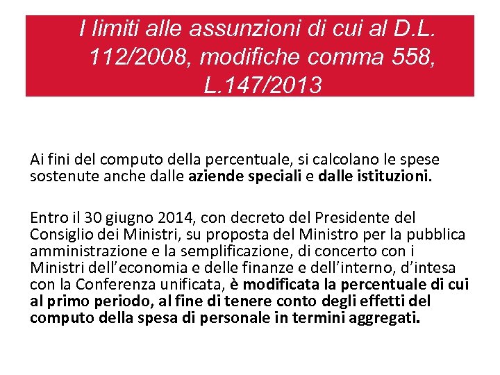 I limiti alle assunzioni di cui al D. L. 112/2008, modifiche comma 558, L.