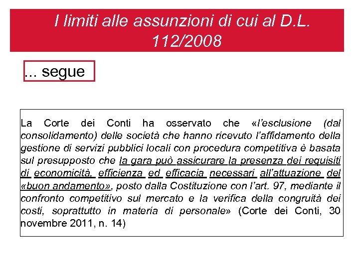 I limiti alle assunzioni di cui al D. L. 112/2008. . . segue La