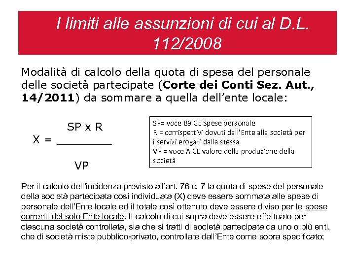 I limiti alle assunzioni di cui al D. L. 112/2008 Modalità di calcolo della