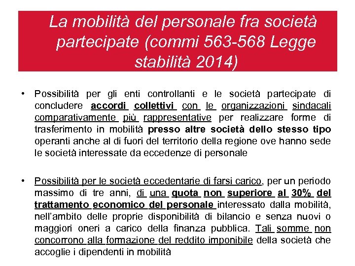 La mobilità del personale fra società partecipate (commi 563 -568 Legge stabilità 2014) •