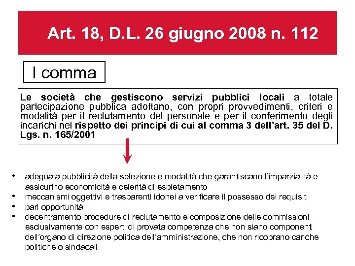 Art. 18, D. L. 26 giugno 2008 n. 112 I comma Le società che