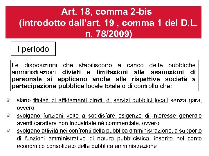 Art. 18, comma 2 -bis (introdotto dall’art. 19 , comma 1 del D. L.