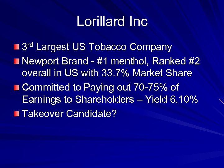 Lorillard Inc 3 rd Largest US Tobacco Company Newport Brand - #1 menthol, Ranked