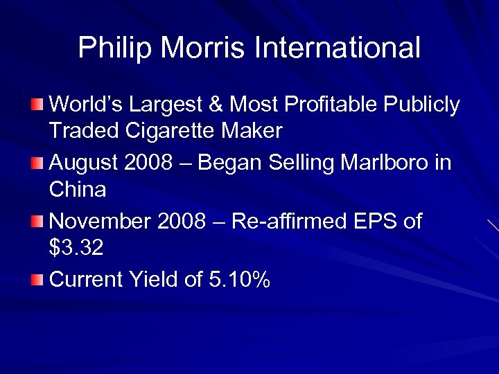 Philip Morris International World’s Largest & Most Profitable Publicly Traded Cigarette Maker August 2008