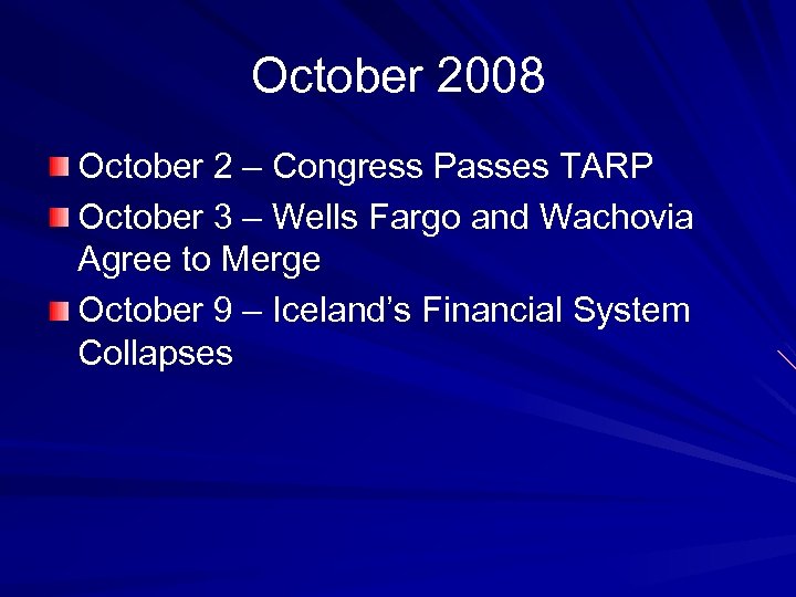 October 2008 October 2 – Congress Passes TARP October 3 – Wells Fargo and