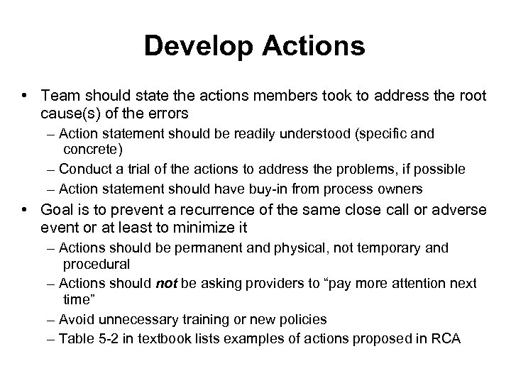 Develop Actions • Team should state the actions members took to address the root