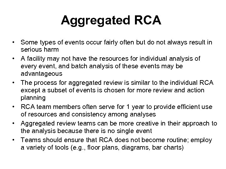 Aggregated RCA • Some types of events occur fairly often but do not always