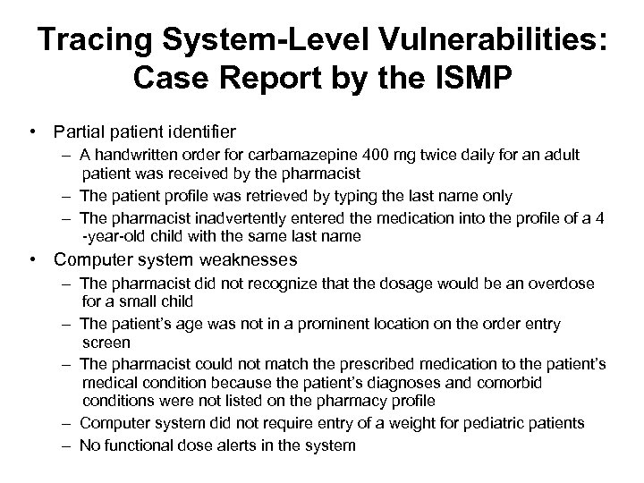 Tracing System-Level Vulnerabilities: Case Report by the ISMP • Partial patient identifier – A