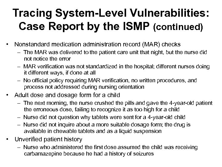 Tracing System-Level Vulnerabilities: Case Report by the ISMP (continued) • Nonstandard medication administration record