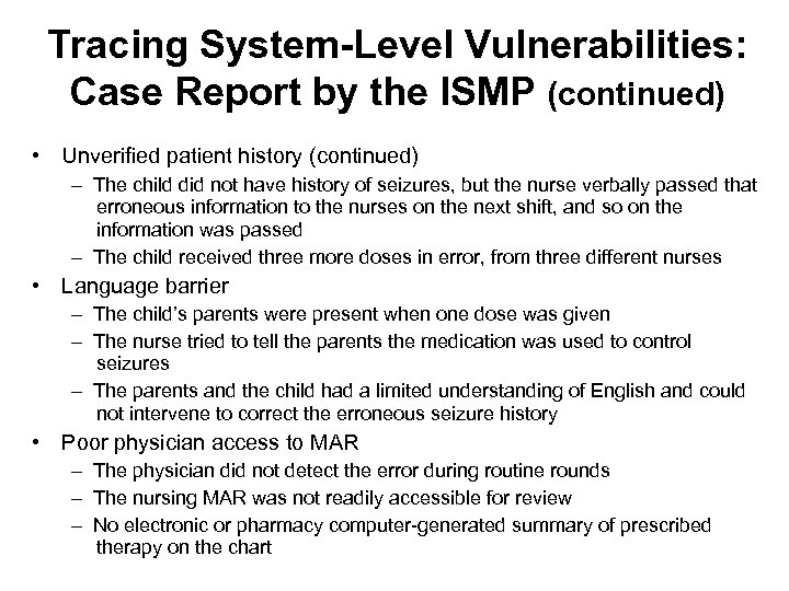 Tracing System-Level Vulnerabilities: Case Report by the ISMP (continued) • Unverified patient history (continued)