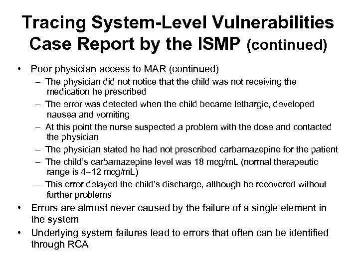 Tracing System-Level Vulnerabilities Case Report by the ISMP (continued) • Poor physician access to