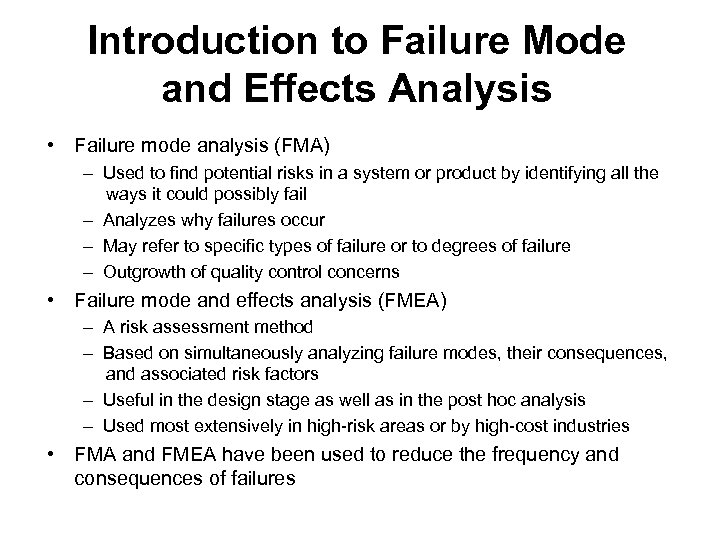 Introduction to Failure Mode and Effects Analysis • Failure mode analysis (FMA) – Used