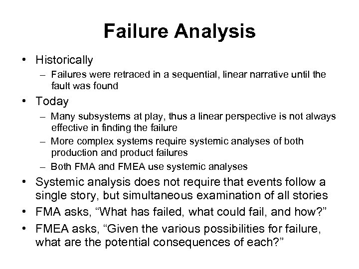 Failure Analysis • Historically – Failures were retraced in a sequential, linear narrative until