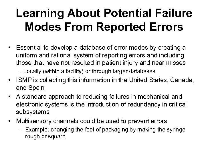 Learning About Potential Failure Modes From Reported Errors • Essential to develop a database