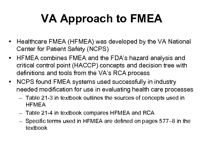 VA Approach to FMEA • Healthcare FMEA (HFMEA) was developed by the VA National