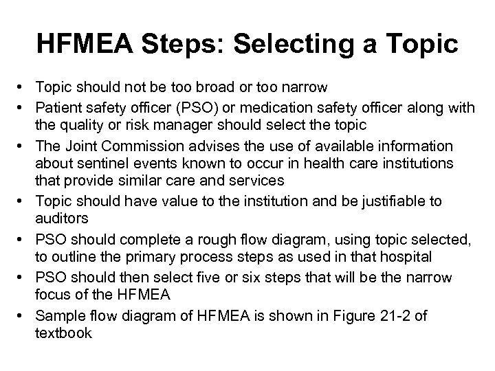 HFMEA Steps: Selecting a Topic • Topic should not be too broad or too