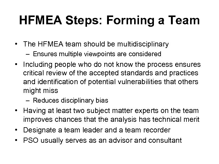 HFMEA Steps: Forming a Team • The HFMEA team should be multidisciplinary – Ensures