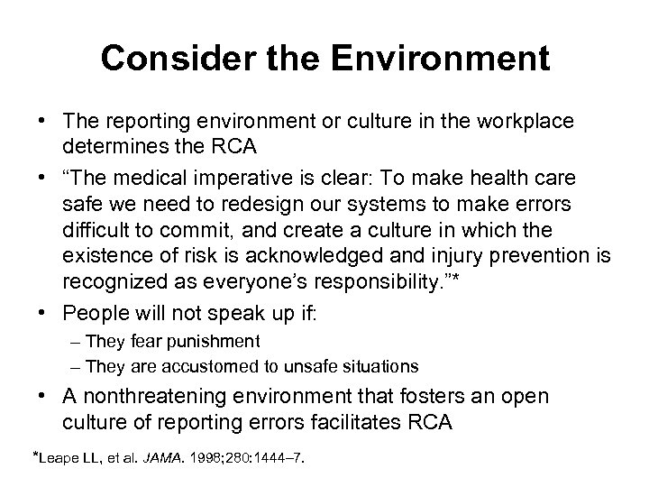 Consider the Environment • The reporting environment or culture in the workplace determines the