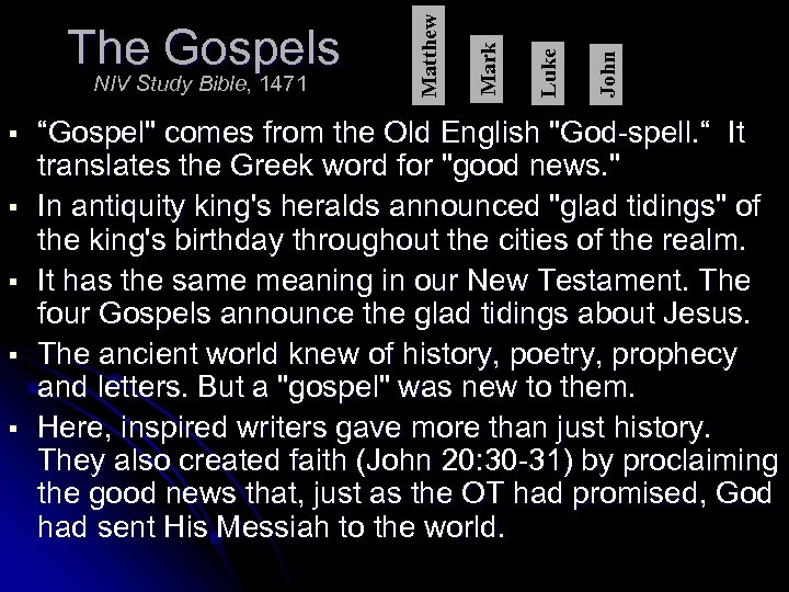 § § § John Luke Mark NIV Study Bible, 1471 Matthew The Gospels “Gospel