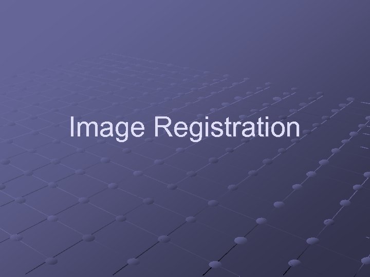 Image Registration 