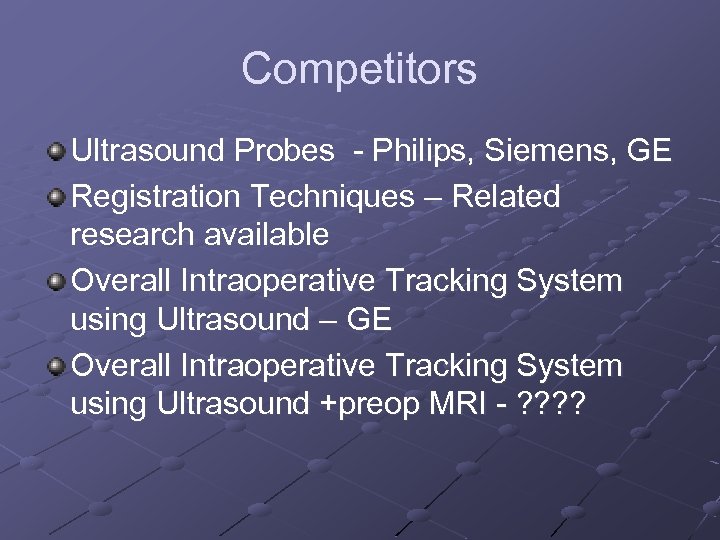 Competitors Ultrasound Probes - Philips, Siemens, GE Registration Techniques – Related research available Overall