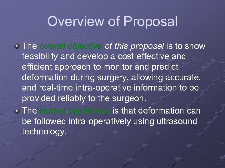 Overview of Proposal The overall objective of this proposal is to show feasibility and