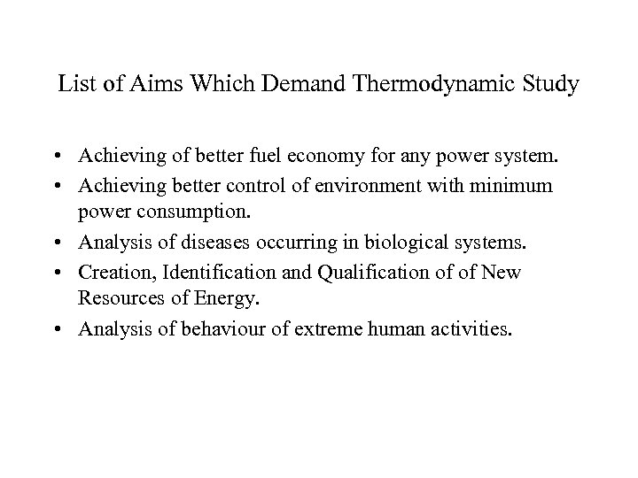 List of Aims Which Demand Thermodynamic Study • Achieving of better fuel economy for