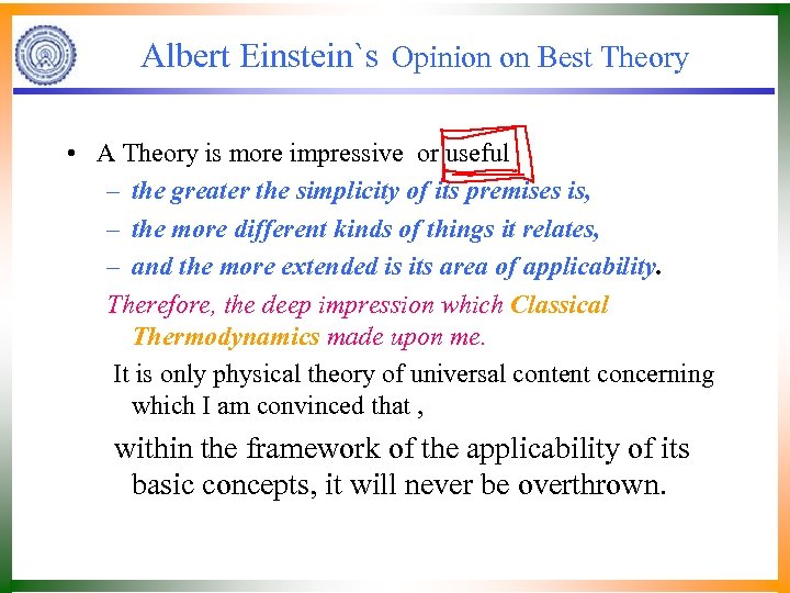 Albert Einstein`s Opinion on Best Theory • A Theory is more impressive or useful