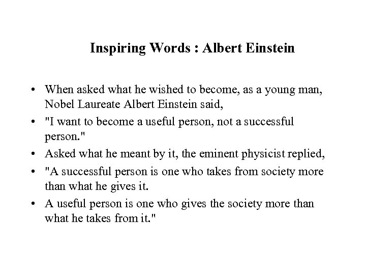Inspiring Words : Albert Einstein • When asked what he wished to become, as