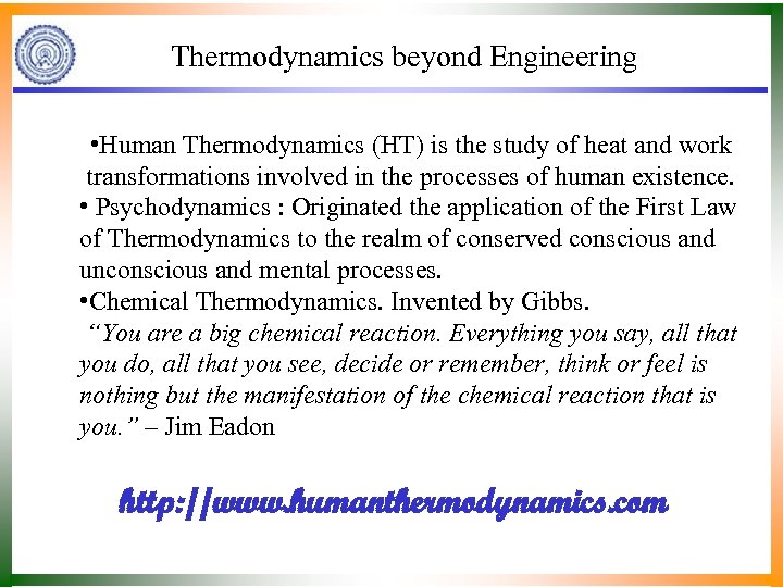 Thermodynamics beyond Engineering • Human Thermodynamics (HT) is the study of heat and work