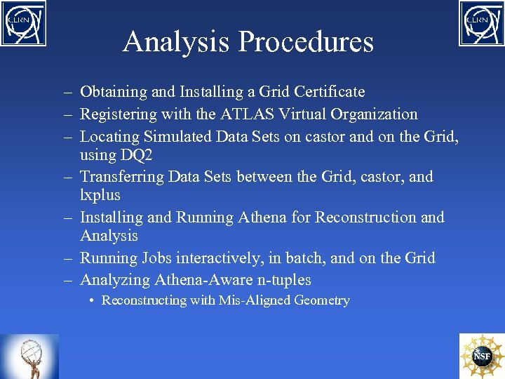 Analysis Procedures – Obtaining and Installing a Grid Certificate – Registering with the ATLAS