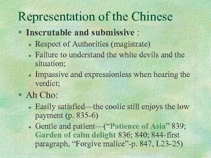 Representation of the Chinese § Inscrutable and submissive : l l l Respect of