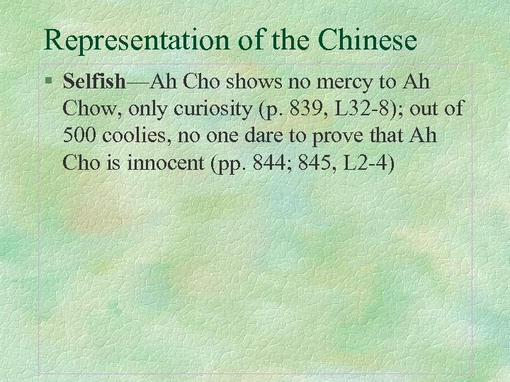 Representation of the Chinese § Selfish—Ah Cho shows no mercy to Ah Chow, only