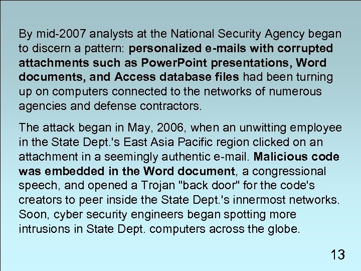 By mid-2007 analysts at the National Security Agency began to discern a pattern: personalized