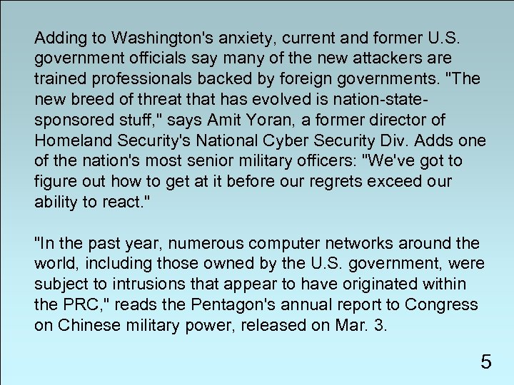 Adding to Washington's anxiety, current and former U. S. government officials say many of