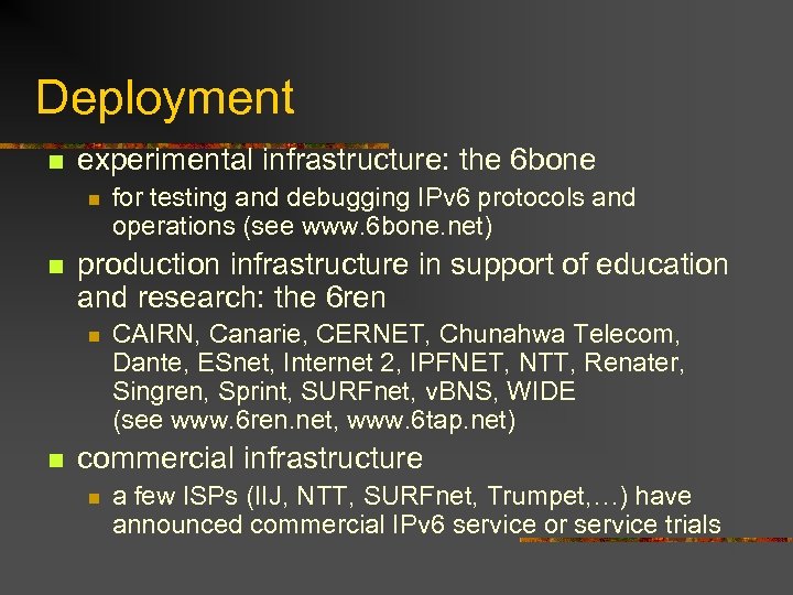 Deployment n experimental infrastructure: the 6 bone n n production infrastructure in support of