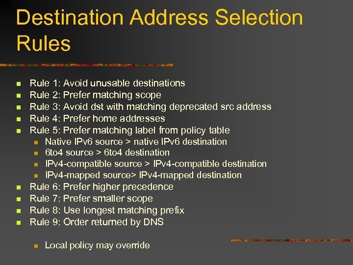 Destination Address Selection Rules n n n Rule 1: Avoid unusable destinations Rule 2: