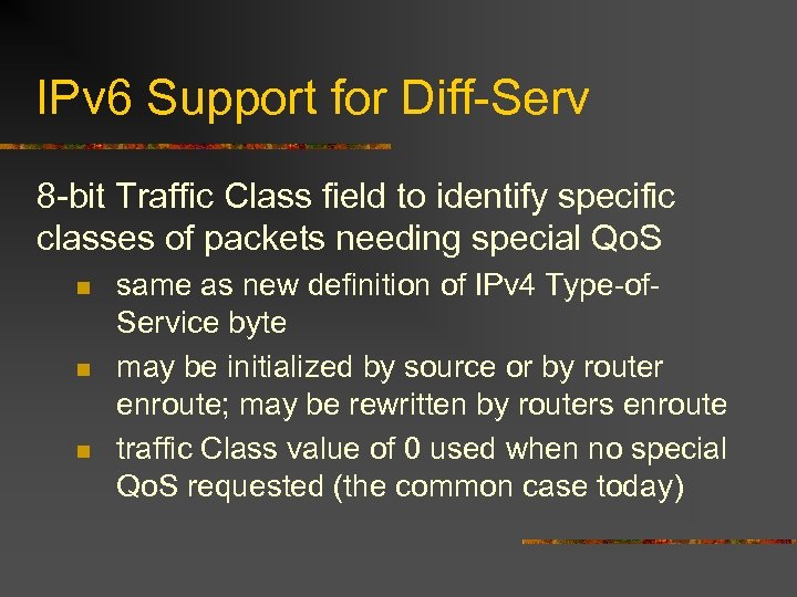 IPv 6 Support for Diff-Serv 8 -bit Traffic Class field to identify specific classes