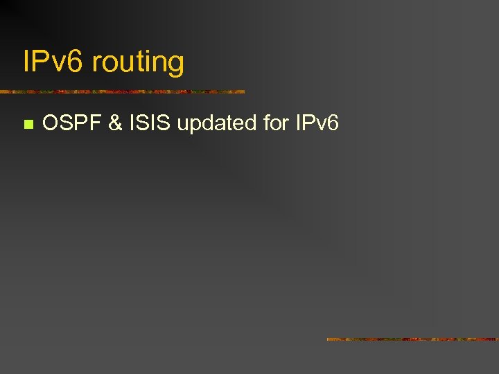 IPv 6 routing n OSPF & ISIS updated for IPv 6 