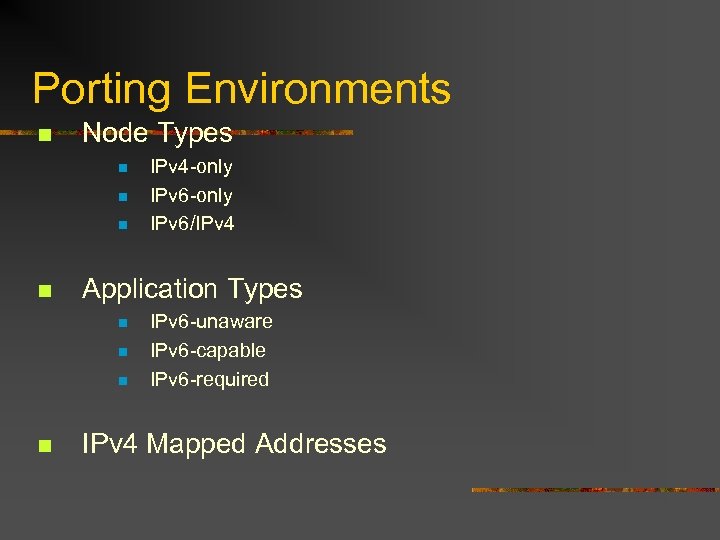 Porting Environments n Node Types n n Application Types n n IPv 4 -only